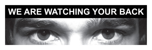 Eye photo sign We are watching your back *For use with G,K,V sizes*