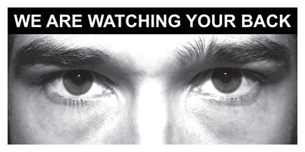 Eye photo sign We are watching your back *For use with P,J,N sizes*