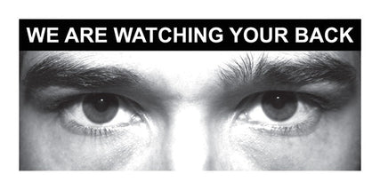 Eye photo sign We are watching your back *For use with H,X sizes*