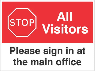 Stop All visitors Please sign in at the main office