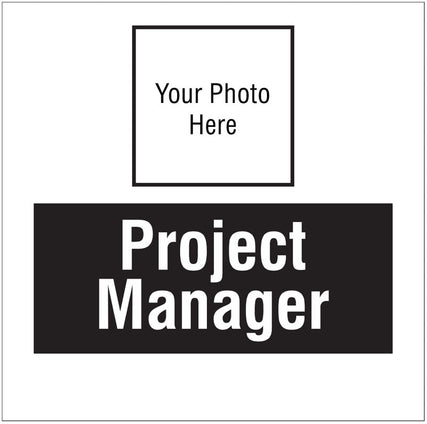 Project manager, your photo here site saver sign 400x400mm