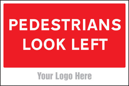 Pedestrians look left, site saver sign 600x400mm