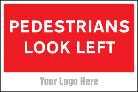 Pedestrians look left, site saver sign 600x400mm