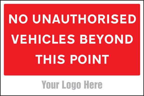No unauthorised vehicles beyond this point, site saver sign 600x400mm