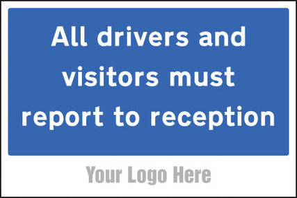 All drivers and visitors must report to reception, site saver sign 600x400mm