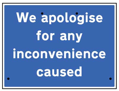 We apologise for inconvenience caused, 600x450mm Re-Flex Sign (3mm reflective polypropylene)