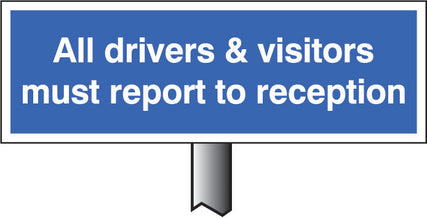 Verge sign - All drivers & visitors must report to reception 450x150mm (post 800mm)