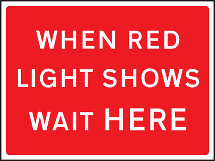When red light shows wait here 600x450mm Class RA1 zintec