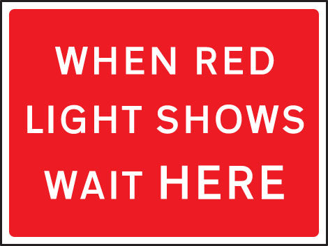 When red light shows wait here 600x450mm Class RA1 zintec