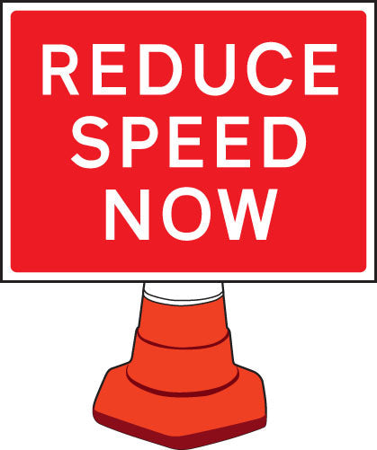 Reduce speed now cone sign 600x450mm
