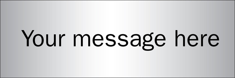 Design Your Own Brushed Aluminium Effect Sign 300x100mm