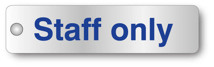 Staff only visual impact aluminium door sign