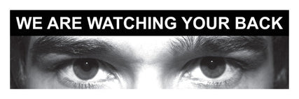 Eye photo sign We are watching your back *For use with G,K,V sizes*
