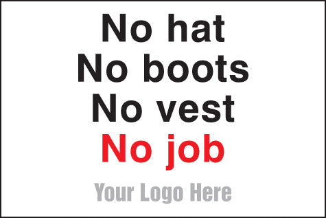 No hats, no boots, no vest, no job, site saver sign 600x400mm