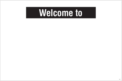 Welcome to, your logo here, site saver sign 1220x810mm