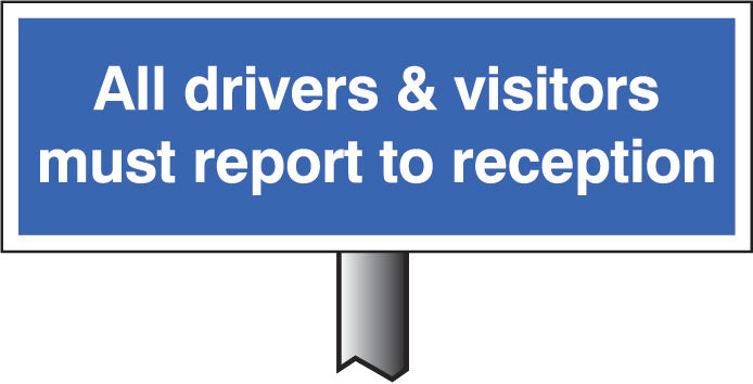 Verge sign - All drivers & visitors must report to reception 450x150mm (post 800mm)