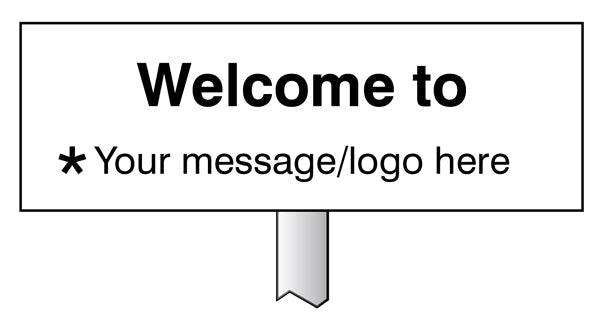 Verge sign - Welcome to … Your message here 450x150mm (post 800mm)