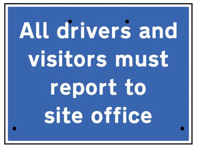 All drivers and visitors must report to site office, 600x450mm Re-Flex Sign (3mm reflective polypropylene)