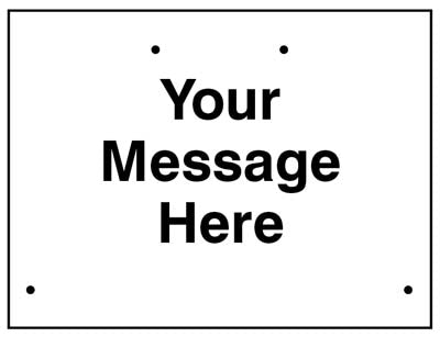 Your message here  600x450mm Re-Flex Sign (3mm reflective polypropylene)