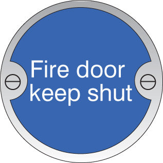 Fire door keep shut 76mm dia stainless steel sign