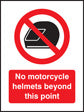 No motorcycle helmets beyond this point 75x100mm sav on face