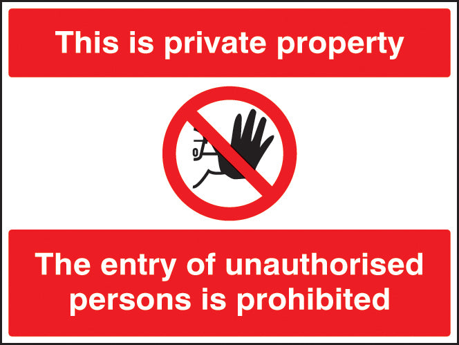 This is private property the entry of unauthorised persons